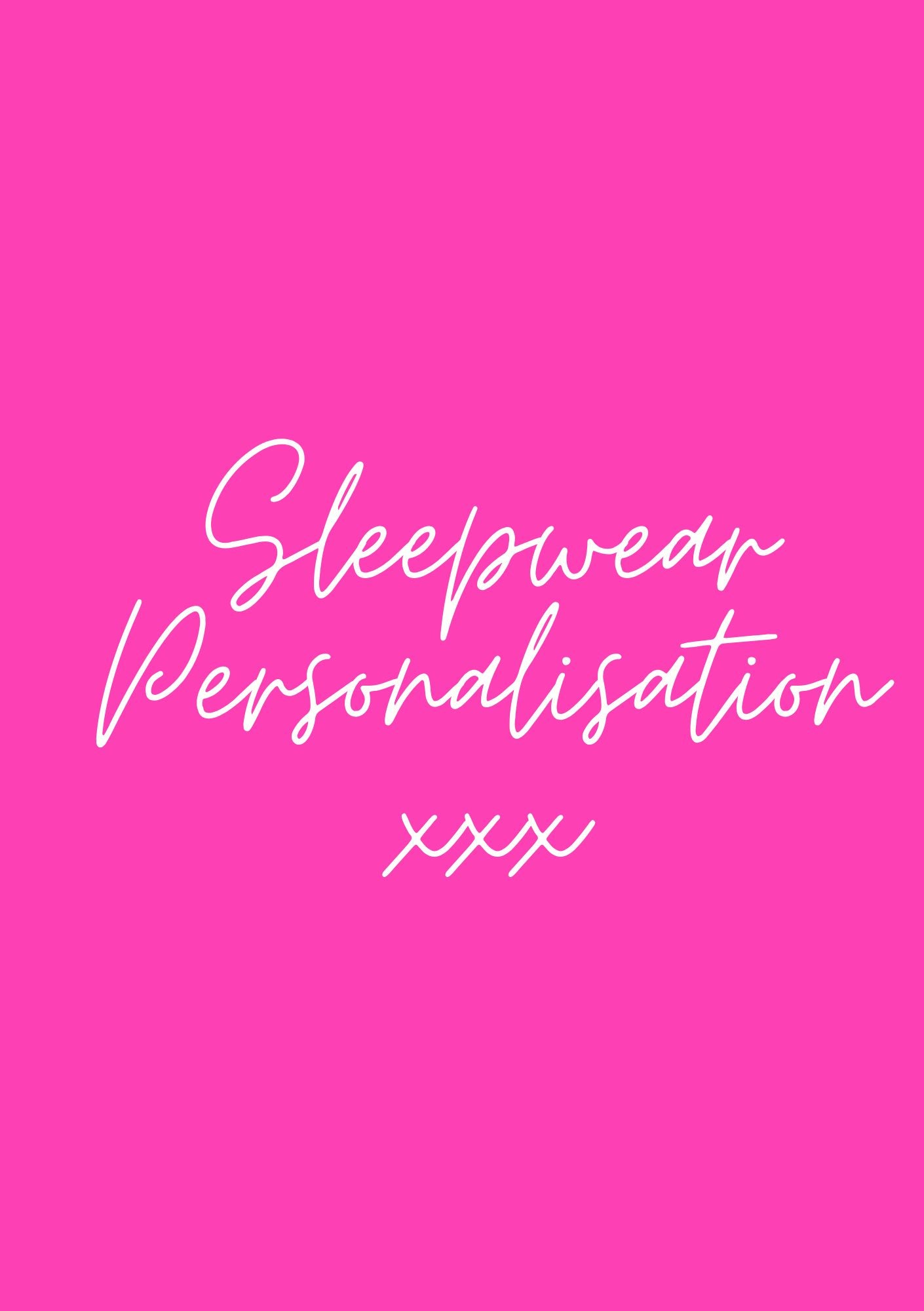 SLEEPWEAR PERSONALISATION
